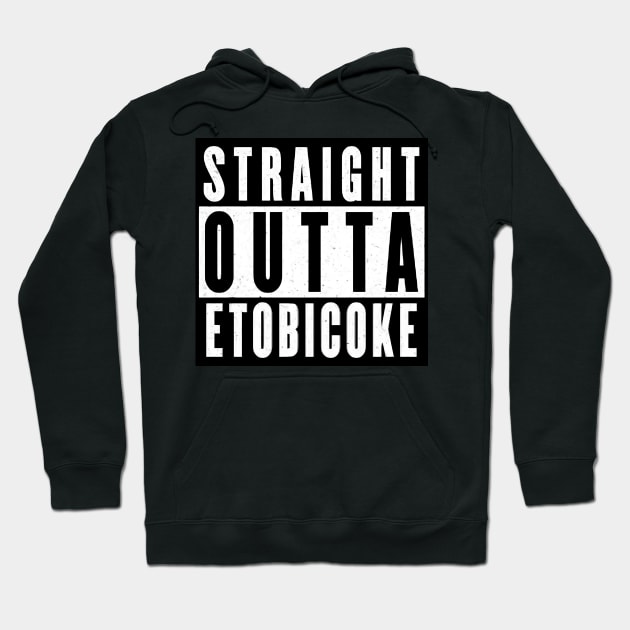 Straight Outta Etobicoke Ontario Hoodie by JigglePeek